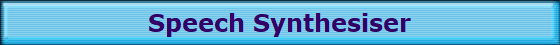 Speech Synthesiser